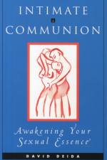 Intimate Communion af David Deida