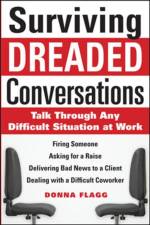 Surviving Dreaded Conversations: How to Talk Through Any Difficult Situation at Work af Donna Flagg