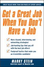Get a Great Job When You Don't Have a Job af Marky Stein