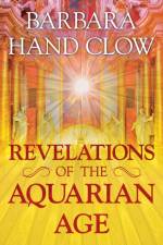 Revelations of the Aquarian Age af Barbara Hand Clow