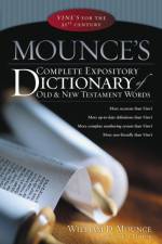 Mounce's Complete Expository Dictionary of Old and New Testament Words af William D. Mounce