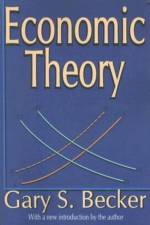 Economic Theory af Gary Becker
