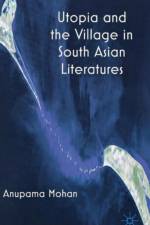 Utopia and the Village in South Asian Literatures af A. Mohan