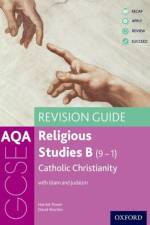 AQA GCSE Religious Studies B: Catholic Christianity with Islam and Judaism Revision Guide af Harriet ( Power