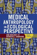 Medical Anthropology in Ecological Perspective af Ann McElroy