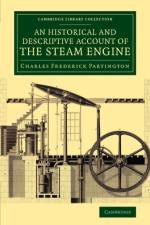 An Historical and Descriptive Account of the Steam Engine af Charles Frederick Partington