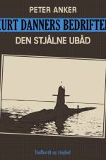 Kurt Danners bedrifter: Den stjålne ubåd af Niels Meyn