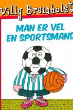 Man er vel en sportsmand af Willy Breinholst