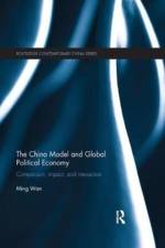 The China Model and Global Political Economy af Ming (George Mason University Wan
