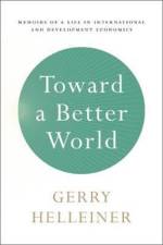 Toward a Better World af Gerald (Gerry) Helleiner