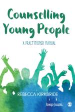 Counselling Young People af Rebecca Kirkbride