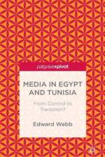 Media in Egypt and Tunisia: From Control to Transition? af E. Webb