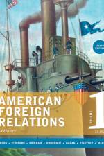 American Foreign Relations, Volume 1: To 1920 af Thomas (University of Connecticut) Paterson