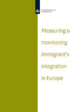 Measuring and Monitoring Immigrant's Integration in Europe
