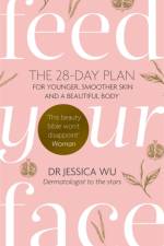 Feed Your Face af Dr Jessica Wu