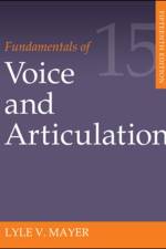 Fundamentals of Voice and Articulation af Lyle Mayer