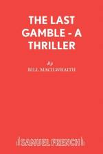 The Last Gamble af Bill Macilwraith