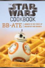 Star Wars Cookbook: BB-Ate af Lara Starr