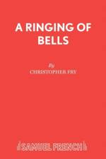 A Ringing of Bells af Christopher Fry