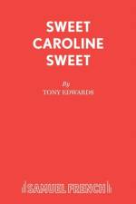 Sweet Caroline Sweet af Tony Edwards