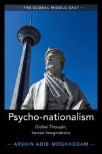 Psycho-nationalism af Arshin (School of Oriental and African Studies Adib-Moghaddam
