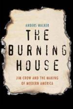The Burning House af Anders Walker