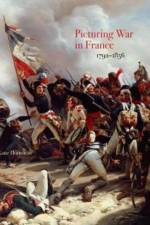 Picturing War in France, 1792–1856 af Katie Hornstein