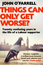 Things Can Only Get Worse? af John O'Farrell