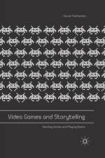 Video Games and Storytelling af Souvik Mukherjee