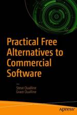 Practical Free Alternatives to Commercial Software af Steve Oualline
