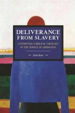 Deliverance From Slavery: Attempting A Biblical Theology In The Service Of Liberation af Dick Boer