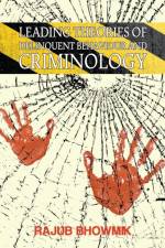 Leading Theories Of Delinquent Behaviour And Criminology af Rajub Bhowmik