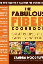 The Fabulous Fiber Cookbook af Sandra (Sandra Woodruff) Woodruff