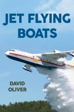 Jet Flying Boats af David Oliver