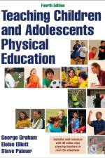 Teaching Children and Adolescents Physical Education af George Graham