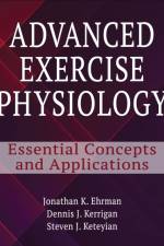 Advanced Exercise Physiology af Jonathan K. Ehrman