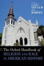 The Oxford Handbook of Religion and Race in American History