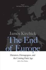 The End of Europe af James Kirchick