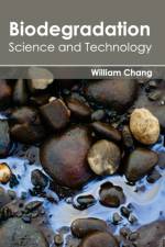 Biodegradation: Science and Technology