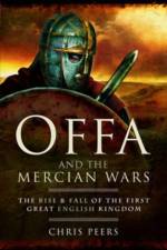 Offa and the Mercian Wars af Chris Peers