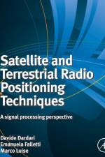 Satellite and Terrestrial Radio Positioning Techniques