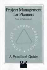 Project Management for Planners af Terry A. Clark