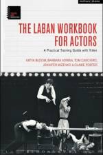 The Laban Workbook for Actors af Katya (Certified Dance-Movement Therapist Bloom