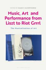 Music, Art and Performance from Liszt to Riot Grrrl