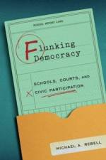 Flunking Democracy af Michael A. Rebell