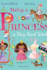 Being a Princess is Very Hard Work