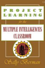 Project Learning for the Multiple Intelligences Classroom af Sally Berman