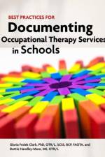 Best Practices for Documenting Occupational Therapy Services in Schools af Gloria Frolek Clark