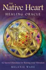 The Native Heart Healing Oracle af Melanie (Melania Ware) Ware