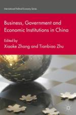 Business, Government and Economic Institutions in China